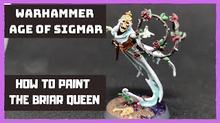 Warhammer Age of Sigmar - How To Paint The Briar Queen