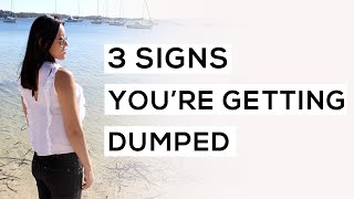 Signs You're Going to Get Dumped