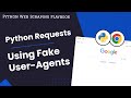 Python Requests: Using Fake User-Agents