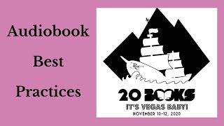 20Books Vegas 2021 Day 2 - Audiobook Best Practices