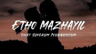Etho Mazhayil (Lyrics) - Vijay Superum Pournamiyum