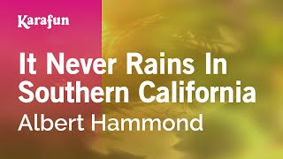 It Never Rains In Southern California - Albert Hammond | Karaoke Version | KaraF