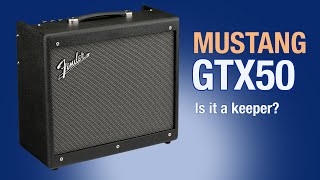 Fender Mustang GTX 50 - Should I keep it?