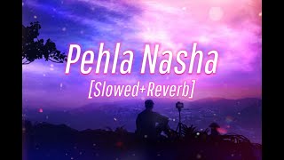 PEHLA NASHA [Slowed+Reverb] | Jo Jeeta Wohi Sikandar | Sadhana Sargam, Udit Narayan | Aamir Khan