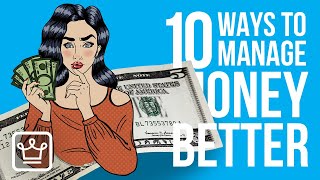 10 Ways To MANAGE Your MONEY Better