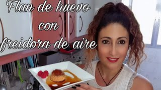 Flan de huevo con FREIDORA DE AIRE