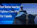 Vard Marine launches the Vigilance-Class OPV for Royal Canadian Navy