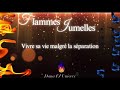 flammes jumelles🔥 vivre sa vie malgré la séparation