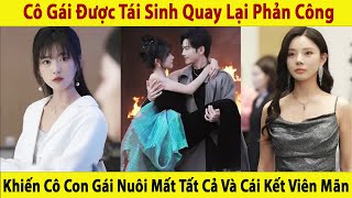 Cô Gái Được Tái Sinh Quay Lại Phản Công. Khiến Cô Con Gái Nuôi Mất Tất Cả Và Cái Kết Viên Mãn