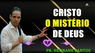 CRISTO O MISTÉRIO DE DEUS  Pr Hernane Santos