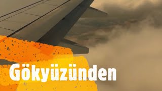 GÖKYÜZÜNDEN KUŞBAKIŞI BULUTLAR...From the sky...