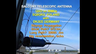 BALCONY ANTENNA QSO on 28MHz SQ8GKU POLAND with DK3EE GERMANY Strange Propagation echo