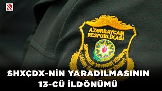 SHXÇDX-nin yaradılmasının 13-cü ildönümü