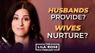 Should We Have Gender Roles In Marriage? | Lila Rose Podcast
