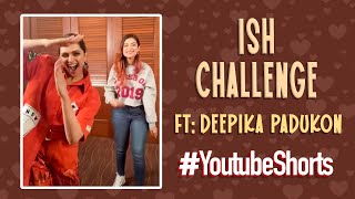 ISH CHALLENGE😜 Ft :- Deepika Padukone || Nagma Mirajkar #shorts