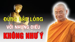 ĐỪNG BẬN LÒNG Với Những ĐIỀU KHÔNG NHƯ Ý - Sư Ông Viên Minh (Rất Hay)