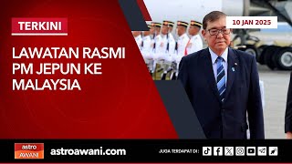 [LANGSUNG] Lawatan Rasmi PM Jepun ke Malaysia | 10 Jan 2025