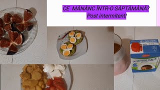 Ce mănânc într-o săptămână? Post intermitent! Ideei de meniuri!