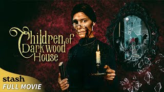 Children of Darkwood House | British Gothic Horror | Full Movie