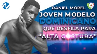 Daniel Morel, el joven modelo dominicano que desfila para alta costura | Nuria