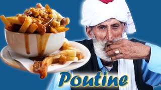 Tribal People Try Poutine For The First Time