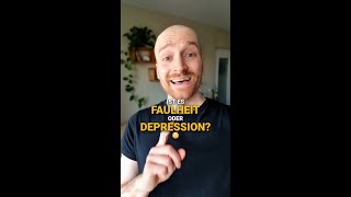 Faulheit vs. depressive Antriebslosigkeit