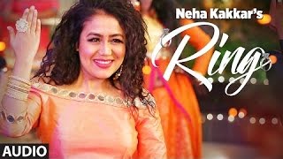 Neha Kakkar: Ring Lyrical Video Song - Jatinder Jeetu - New Punjabi Song 2017