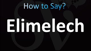 How to Pronounce Elimelech (BIBLE)