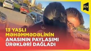 Qəzada həlak olan 13 yaşlı Məhəmmədəlinin anasının paylaşımı ürəkləri dağladı