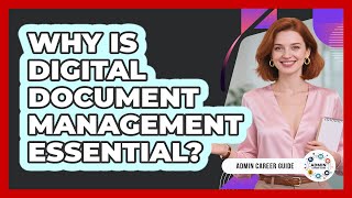 Why Is Digital Document Management Essential?