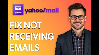 How To Fix Yahoo Mail Not Receiving Emails [Quick Tutorial]