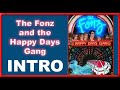 The Fonz And The Happy Days Gang   Intro