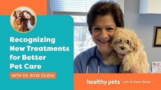 Recognizing New Treatments for Better Pet Care With Dr. Rose DiLeva