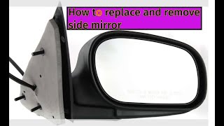 How to replace side mirror.