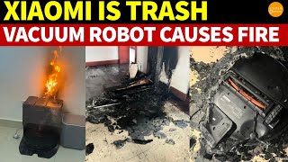 Xiaomi Is Trash: Its Quality Is Shockingly Bad! Vacuum Robots and Phones Often Self-Ignite