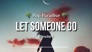 Blewbird - Let Someone Go (Lyric)