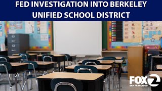 Federal investigation into Berkeley Unified School District | KTVU