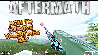 How To Survive on Aftermath (Valentines Day)