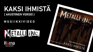 Metalli Inc. - Kaksi ihmistä (akustinen versio)