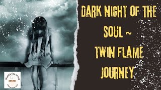 Dark Night of the Soul Twin Flame Journey 🖤🖤