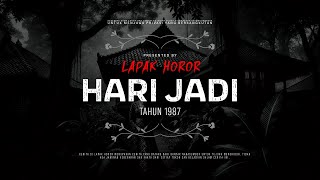 HARI JADI - TAHUN 1987 | #CeritaHoror Ep:2133 #LapakHoror