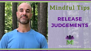 See Big Changes in your Life if you Practice Non-Judgement / Living Mindfully / Mindful Movement