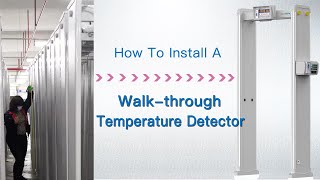 DAOSAFE: How To Install The Walk through Metal Detector With Temperature Measurement