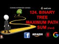 Binary Tree Maximum Path Sum  | Leetcode Hard 124 | Facebook Amazon Google interview question