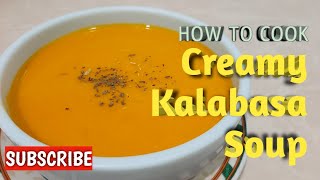 CREAMY KALABASA SOUP | Filipino Version of Pumpkin Soup | Tara luto po tayo!