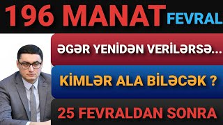 190 MANAT FEVRAL AYINDA VERİLSƏ KİMLƏR ALA BİLƏCƏK ?