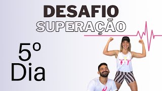 Desafio SuperAção. Dia 5