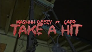 Kashhh Geezy X Capo- Take a hit ( Official Music Video) Shot by @StaticTv