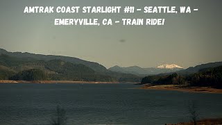 4k - Amtrak Coast Starlight #11 - Seattle, WA - Emeryville, CA - Train Ride! On 4-6 \u0026 4-7-22