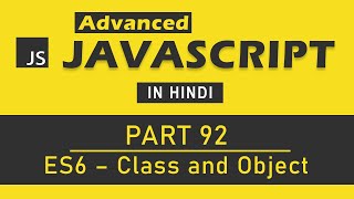 Advanced JavaScript Tutorial in Hindi [Part 92] - ES6 Class, Object and Inheritance in JavaScript